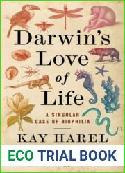 Darwin|s Love of Life: A Singular Case of Biophilia