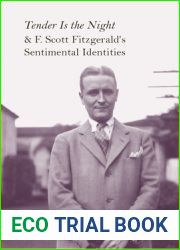 Tender Is the Night and F. Scott Fitzgerald|s Sentimental Identities