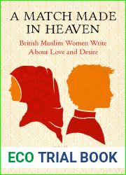 A Match Made In Heaven: British Muslim Women Write About Love and Desire