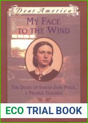 My Face to the Wind: The Diary of Sarah Jane Price, a Prairie Teacher (Dear America)