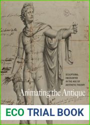 Animating the Antique: Sculptural Encounter in the Age of Aesthetic Theory