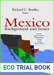 Mexico: Background and Issues (Countries, Regional Studies, Trading Blocks, Unions, World Organizations)