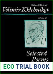 Collected Works of Velimir Khlebnikov, Volume III: Selected Poems