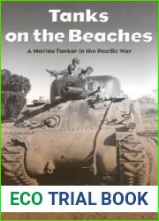 Tanks on the Beaches: A Marine Tanker in the Pacific War (Texas A and M University Military History Series, 85.)