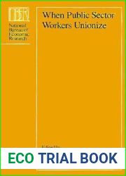 When Public Sector Workers Unionize (National Bureau of Economic Research Project Report)