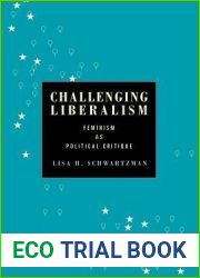 Challenging Liberalism: Feminism as Political Critique