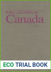 Policy and Politics in Canada: Institutionalized Ambivalence (Policy and Politics In Industria)