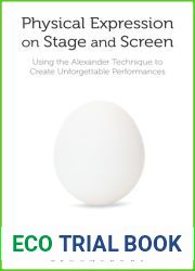 Physical Expression on Stage and Screen: Using the Alexander Technique to Create Unforgettable Performances