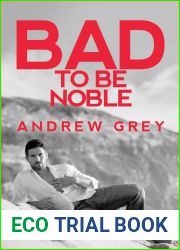 Bad to Be Noble (Bad to Be Good)