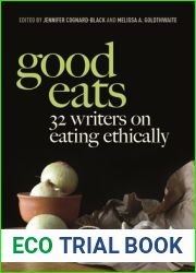 Good Eats: 32 Writers on Eating Ethically