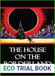 The House on the Borderland: William Hope Hodgson (Horror, Adventure, Fantasy, Literature) [Annotated]