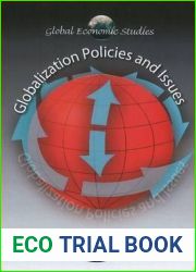 Globalization Policies and Issues (Global Economic Studies)