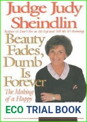 Beauty Fades, Dumb Is Forever: The Making of a Happy Woman