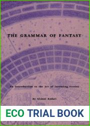 The Grammar of Fantasy: An Introduction to the Art of Inventing Stories