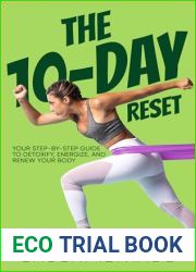 The 10-Day Reset: Your Step-by-Step Guide to Detoxify, Energize, and Renew Your Body