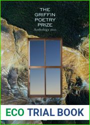 The 2021 Griffin Poetry Prize Anthology: A Selection of the Shortlist (The Griffin Poetry Prize Anthology, 2021)