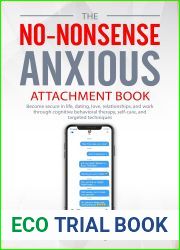The No Nonsense Anxious Attachment Book: Become secure in life, dating, love, relationships, and work through cognitive behavioral therapy, self-care, and targeted techniques (Adulting Hard Books)