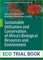 Sustainable Utilization and Conservation of Africa|s Biological Resources and Environment (Sustainable Development and Biodiversity Book 32)