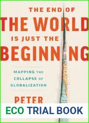 The End of the World Is Just the Beginning: Mapping the Collapse of Globalization: The Collapse of Globalization and Its Aftermath