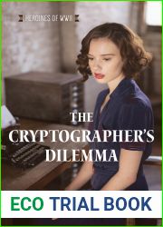 The Cryptographer|s Dilemma (Heroines of WWII)