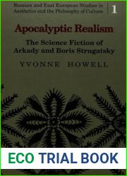 Apocalyptic Realism: The Science Fiction of Arkady and Boris Strugatsky (Russian and East European Studies in Aesthetics and the Philosophy of Culture)