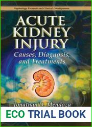 Acute Kidney Injury:: Causes, Diagnoses, and Treatments (Nephrology Research and Clinical Development)