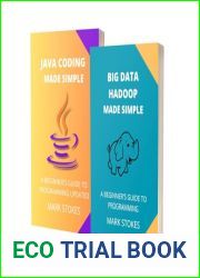 BIG DATA HADOOP AND JAVA CODING MADE SIMPLE: A BEGINNER|S GUIDE TO PROGRAMMING - 2 BOOKS IN 1