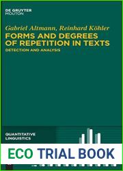 Forms and Degrees of Repetition in Texts: Detection and Analysis (Quantitative Linguistics [QL], 68)