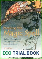 Breaking the Magic Spell: Radical Theories of Folk and Fairy Tales