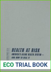 Health at Risk: America|s Ailing Health System-and How to Heal It (A Columbia SSRC Book (Privatization of Risk))