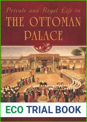 Private and Royal Life in the Ottoman Palace