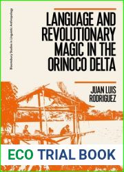 Language and Revolutionary Magic in the Orinoco Delta (Bloomsbury Studies in Linguistic Anthropology)