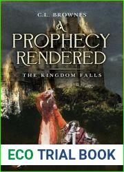 A Prophecy Rendered: The Kingdom Falls