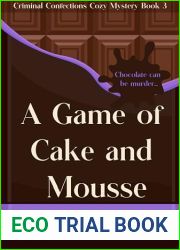 A Game of Cake and Mousse: Criminal Confections Cozy Mystery Book 3