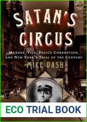 Satan|s Circus: Murder, Vice, Police Corruption, and New York|s Trial of the Century
