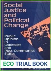 Social Justice and Political Change: Public Opinion in Capitalist and Post-communist States (Social Institutions and Social Change)