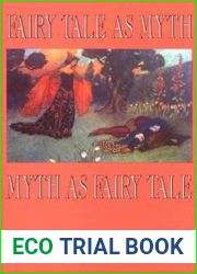 Fairy Tale as Myth Myth as Fairy Tale