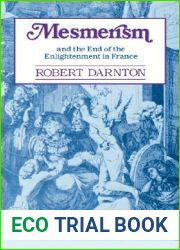 Mesmerism and the End of the Enlightenment in France