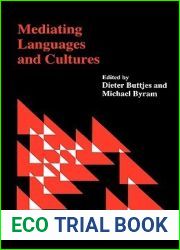 Mediating Languages and Cultures (Multilingual Matters, 60)