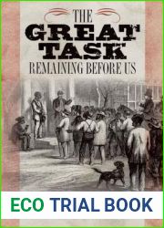 The Great Task Remaining Before Us: Reconstruction as America|s Continuing Civil War (Reconstructing America)