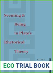 Seeming and Being in Plato|s Rhetorical Theory