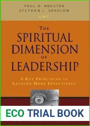 The Spiritual Dimension of Leadership: 8 Key Principles to Leading More Effectively