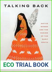 Talking Back: Native Women and the Making of the Early South