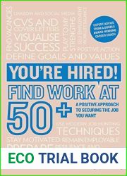 You|re Hired! Find Work at 50+: A Positive Approach to Securing the Job You Want