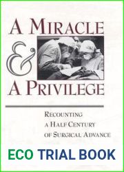 A Miracle and a Privilege: Recounting a Half Century of Surgical Advance