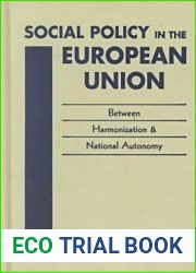 Social Policy in the European Union: Between Harmonization and National Autonomy