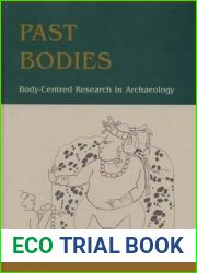 Past Bodies: Body-Centered Research in Archaeology