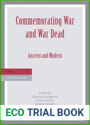 Commemorating War and War Dead: Ancient and Modern