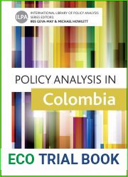 Policy Analysis in Colombia (International Library of Policy Analysis Book 15)