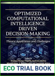 Optimized Computational Intelligence Driven Decision-Making: Theory, Application and Challenges (Industry 5.0 Transformation Applications)